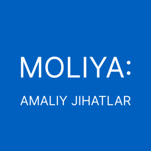 MOLIYA: AMALIY JIHATLAR